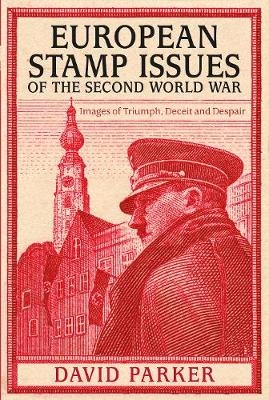 European Stamp Issues of the Second World War - Dr David Parker