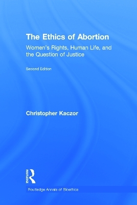 The Ethics of Abortion - Christopher Kaczor