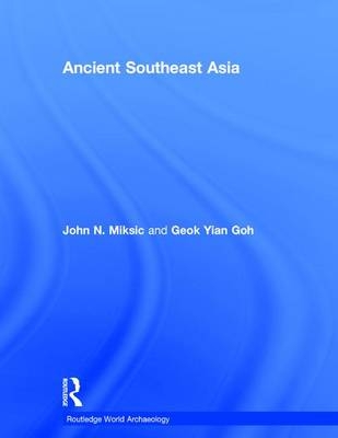 Ancient Southeast Asia -  John Norman Miksic,  Goh Geok Yian