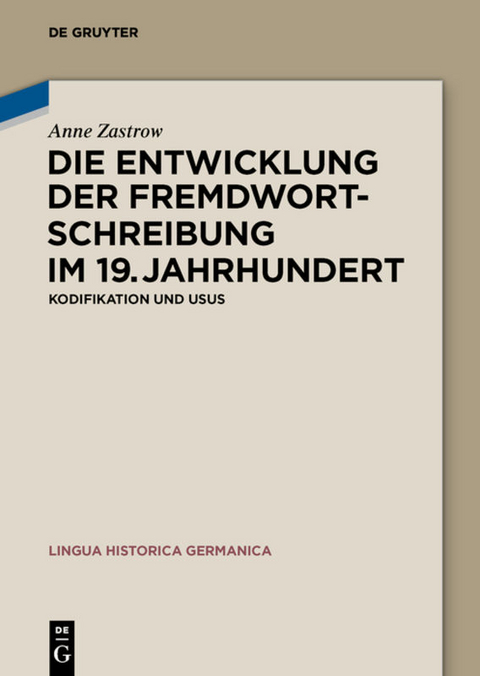 Die Entwicklung der Fremdwortschreibung im 19. Jahrhundert - Anne Zastrow