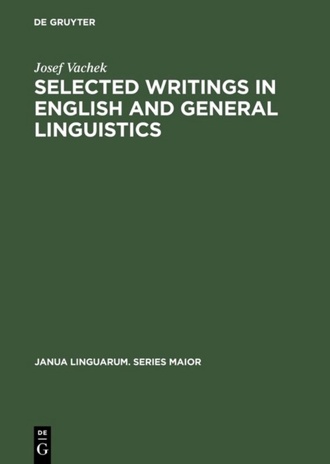 Selected Writings in English and General Linguistics - Josef Vachek