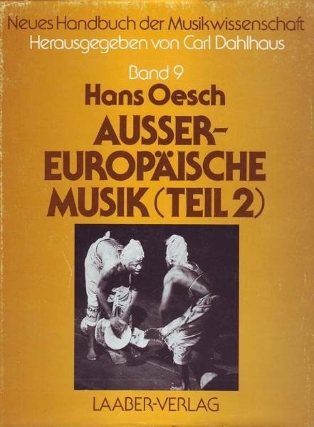 Neues Handbuch der Musikwissenschaft / Aussereuropäische Musik - Hans Oesch, Max Haas, Hans P Haller