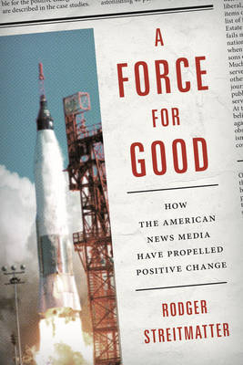 A Force for Good - Rodger Streitmatter