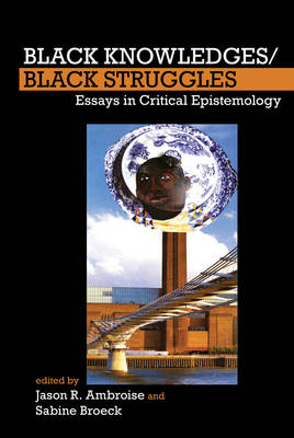 Black Knowledges/Black Struggles - 