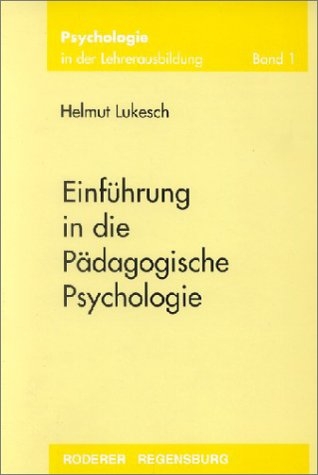 Einführung in die Pädagogische Psychologie - Helmut Lukesch