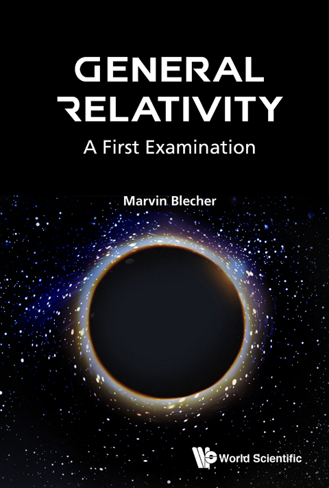 GENERAL RELATIVITY: A FIRST EXAMINATION - Marvin Blecher