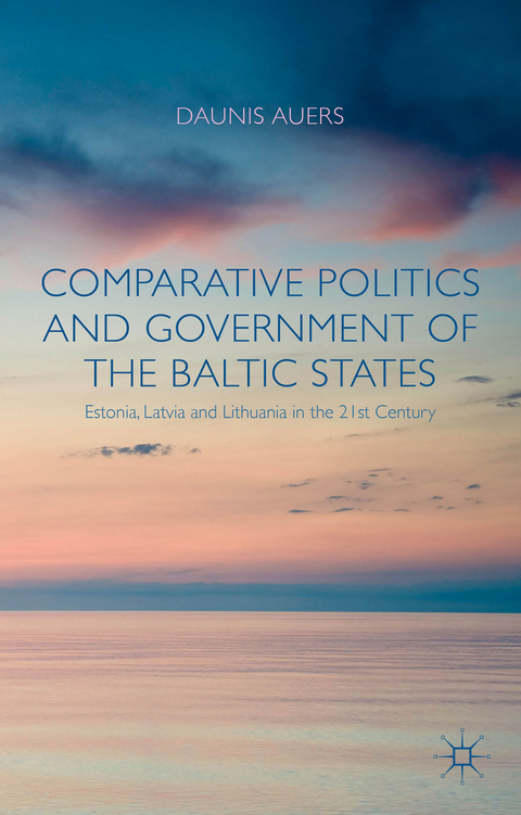 Comparative Politics and Government of the Baltic States - D. Auers