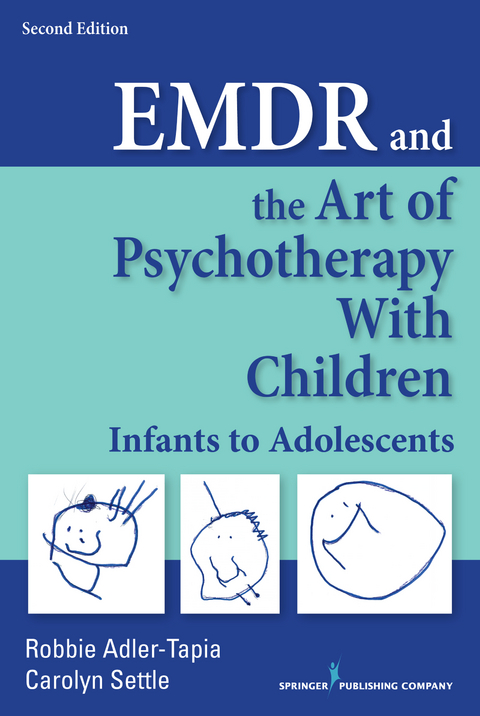 EMDR and the Art of Psychotherapy with Children, Second Edition - LCSW Carolyn Settle MSW,  PhD Robbie Adler-Tapia