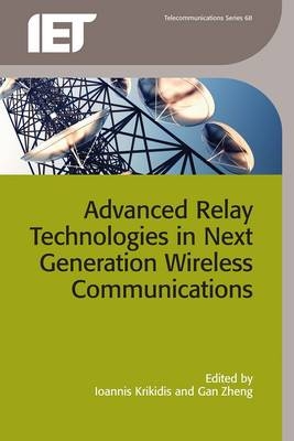 Advanced Relay Technologies in Next Generation Wireless Communications - 