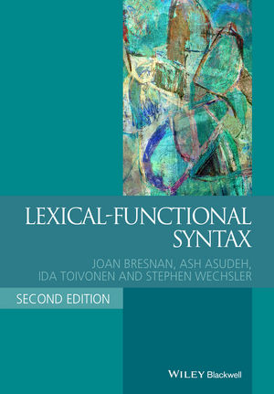 Lexical-Functional Syntax - Joan Bresnan, Ash Asudeh, Ida Toivonen, Stephen Wechsler