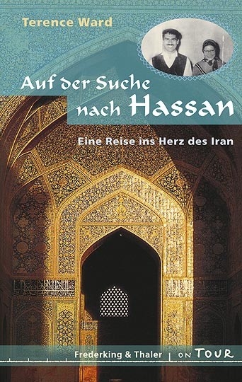 Auf der Suche nach Hassan. Eine Reise ins Herz des Iran - Terence Ward