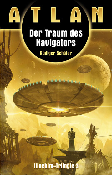 Illochim-Trilogie / Der Traum des Navigators (Illochim-Trilogie 3) - Rüdiger Schäfer