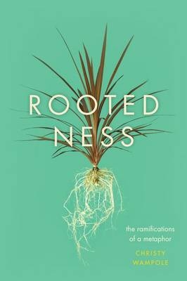 Rootedness -  Christy Wampole