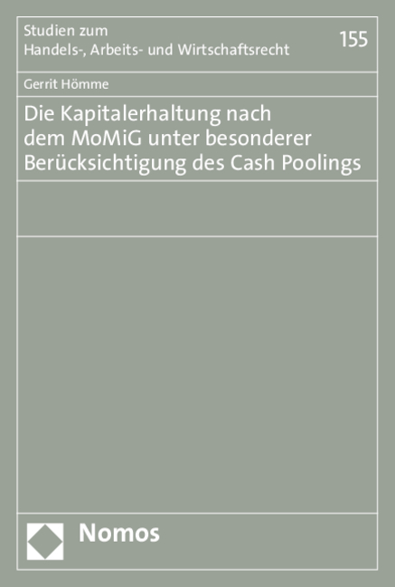 Die Kapitalerhaltung nach dem MoMiG unter besonderer Berücksichtigung des Cash Poolings - Gerrit Hömme