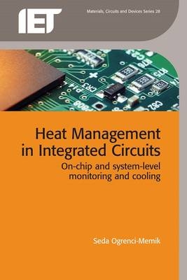 Heat Management in Integrated Circuits -  Ogrenci-Memik Seda Ogrenci-Memik