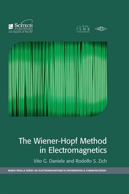 Wiener-Hopf Method in Electromagnetics -  Zich Rodolfo S. Zich,  Daniele Vito G. Daniele