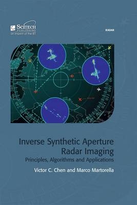 Inverse Synthetic Aperture Radar Imaging -  Martorella Marco Martorella,  Chen Victor C. Chen