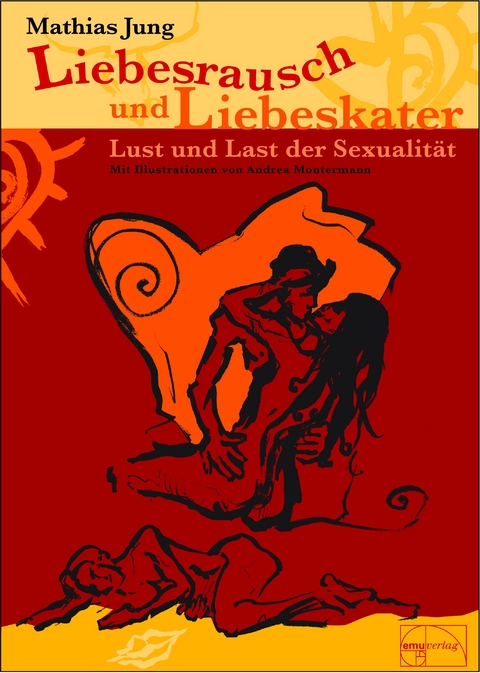 Liebesrausch und Liebeskater - Mathias Jung