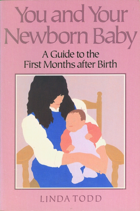 You and Your Newborn Baby - Linda Todd