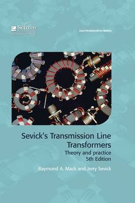 Sevick's Transmission Line Transformers -  Sevick Jerry Sevick,  Mack Raymond A. Mack