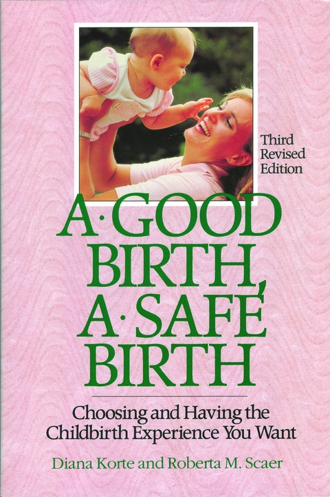 A Good Birth, A Safe Birth - Diana Korte