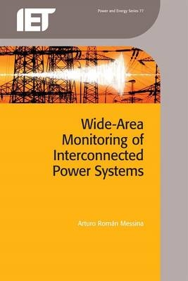 Wide Area Monitoring of Interconnected Power Systems -  Arturo Roman