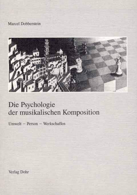Die Psychologie der musikalischen Komposition - Marcel Dobberstein