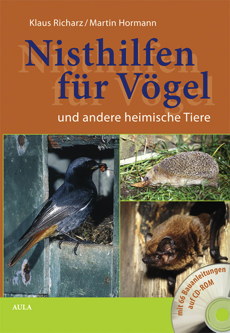 Nisthilfen für Vögel und andere heimische Tiere - Klaus Richarz, Martin Hormann