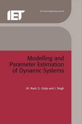 Modelling and Parameter Estimation of Dynamic Systems -  Girija G. Girija,  Singh J. Singh,  Raol J.R. Raol