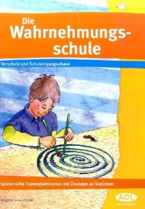 Die Wahrnehmungsschule - Brigitte Sowodniok