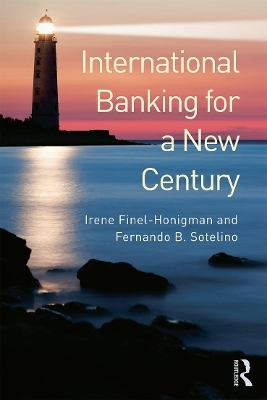 International Banking for a New Century - Irene Finel-Honigman, Fernando Sotelino