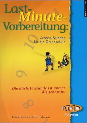 Last-Minute-Vorbereitung: Schöne Stunden für die Grundschule - Rasmus Boehme, Peter Frohmann