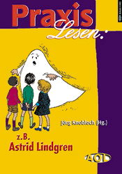 Praxis Lesen: z. B. Astrid Lindgren - Katja Hellmich, Jörg Knobloch, Ellen Scharping, Ellen Schmidmeier