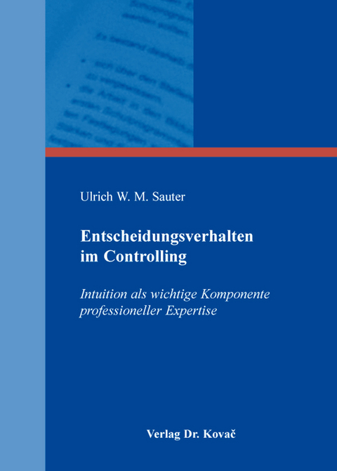 Entscheidungsverhalten im Controlling - Ulrich W. M. Sauter