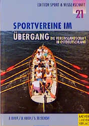 Sportvereine im Übergang. Die Vereinslandschaft in Ostdeutschland - Jürgen Baur, Uwe Koch, Stephan Telschow