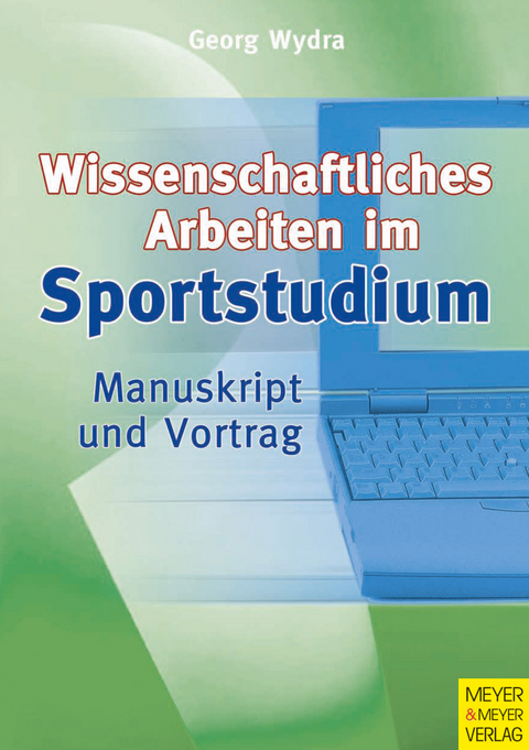 Wissenschaftliches Arbeiten im Sportstudium - Georg Wydra