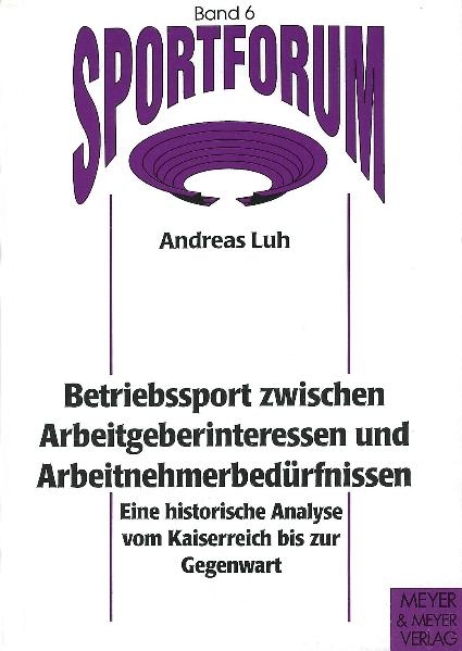 Betriebssport zwischen Arbeitgeberinteressen und Arbeitnehmerbedürfnissen - Andreas Luh