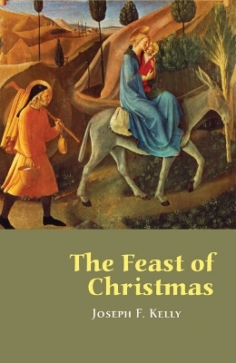 The Feast of Christmas - Joseph F. Kelly