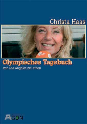 Olympisches Tagebuch - Christa Haas