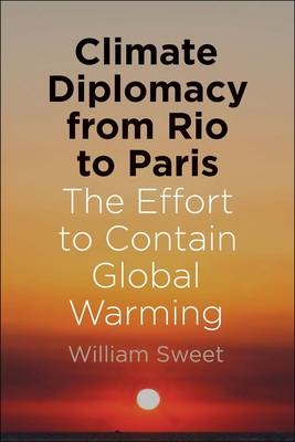 Climate Diplomacy from Rio to Paris -  Sweet William Sweet