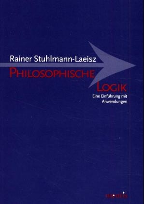 Philosophische Logik - Rainer Stuhlmann-Laeisz