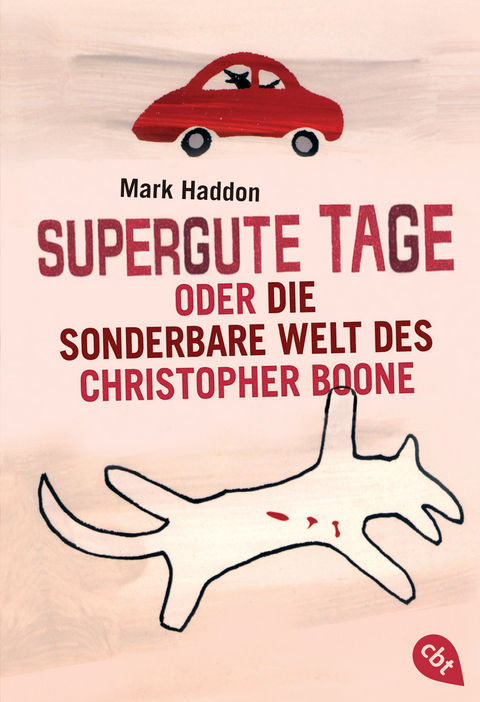 Supergute Tage oder Die sonderbare Welt des Christopher Boone - MARK HADDON