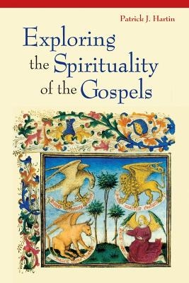 Exploring the Spirituality of the Gospels - Patrick J. Hartin