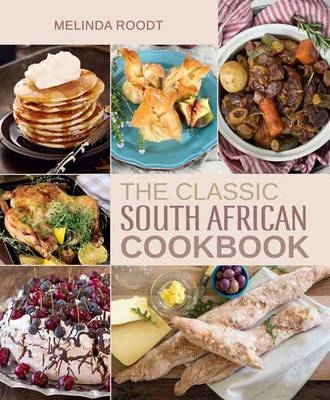 Classic South African Cookbook -  Melinda Roodt