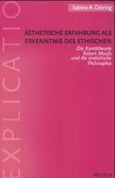 Ästhetische Erfahrung als Erkenntnis des Ethischen - Sabine A Döring