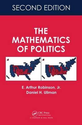 The Mathematics of Politics - Jr. Robinson E. Arthur,  Daniel H. Ullman