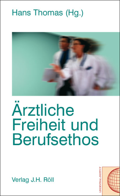 Ärztliche Freiheit und Berufsethos - 