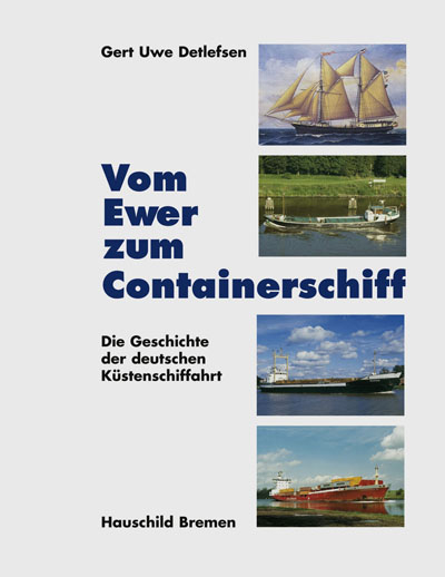 Vom Ewer zum Containerschiff - Gert U Detlefsen