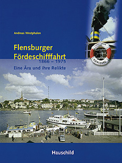 Flensburger Förderschifffahrt 1866-1975 - Andreas Westphalen