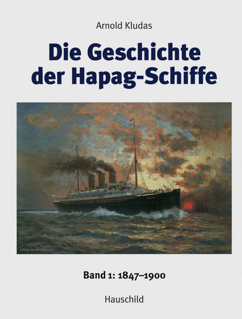 Die Geschichte der Hapag-Schiffe - Arnold Kludas